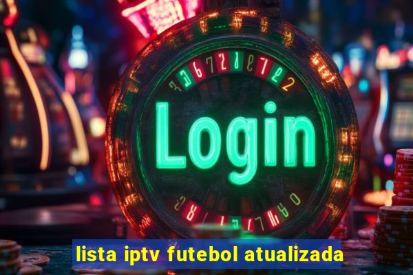 lista iptv futebol atualizada